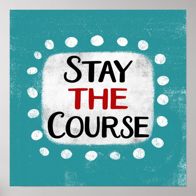 Mantenha O Curso Poster Wall Art (Frente)