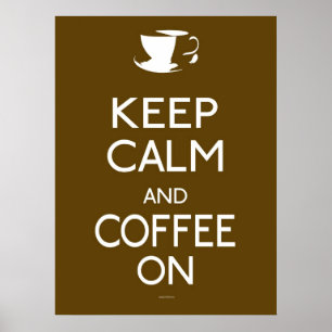 Mantenha o poster da calma e do café sobre -