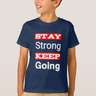 Mantenha-se forte e continuando com a camiseta do