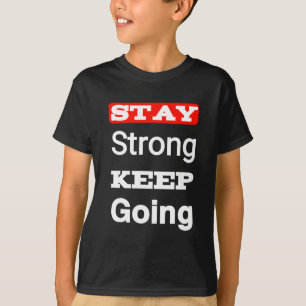 Mantenha-se forte e continuando com a camiseta do