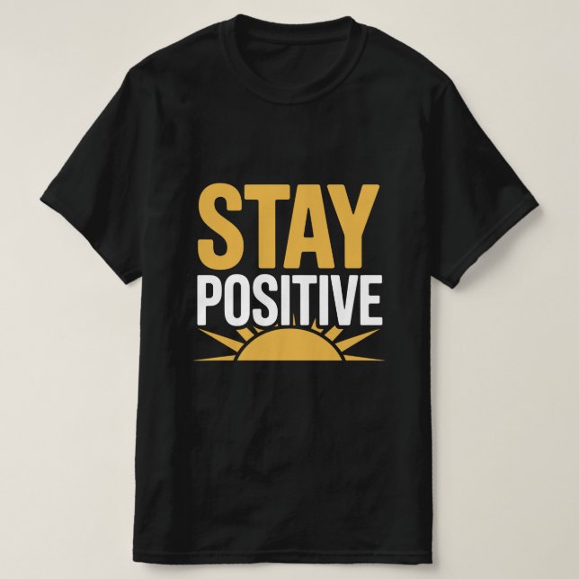 Mantenha-Se Positivo - Camisa Do Sol - Nayan Tee (Frente do Design)