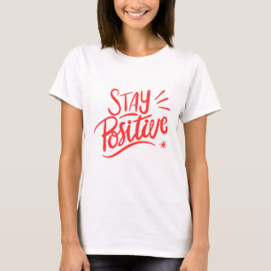 Mantenha-Se Positivo - Camisa Motivacional