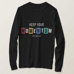 Mantenha Seu Momento - Camiseta Motivacional de Ac