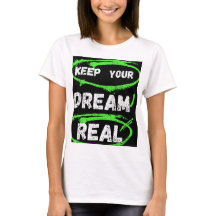 Mantenha seu sonho real - camiseta inspiradora