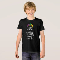 MANTER CALM e LAISSEZ LES BONS TEMPS ROULER