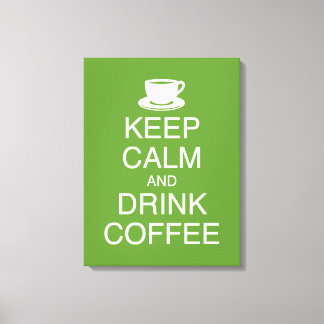Manter Calma e Beber Canvas de Parede de Café