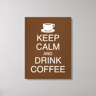 Manter Calma e Beber Canvas de Parede de Café