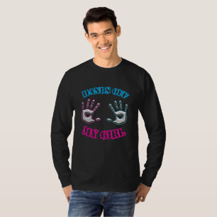 Mãos fora da minha cara e camisas de menina
