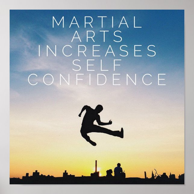 Martial Arts Increases Self Confidence - Poster (Frente)