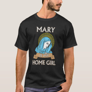 Mary é minha camisa católica de homegirl