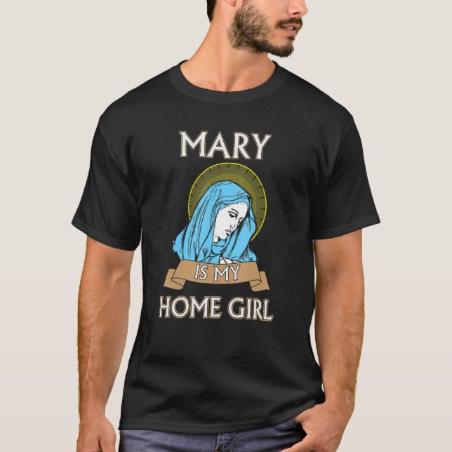 Mary é minha camisa católica de homegirl (Frente)