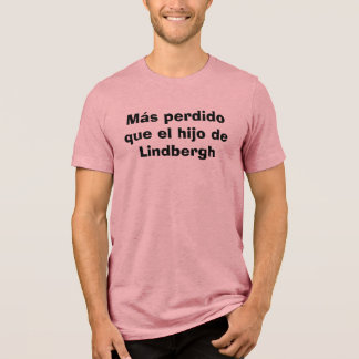 Más perdido que el hijo de Lindbergh-Mexico Tee