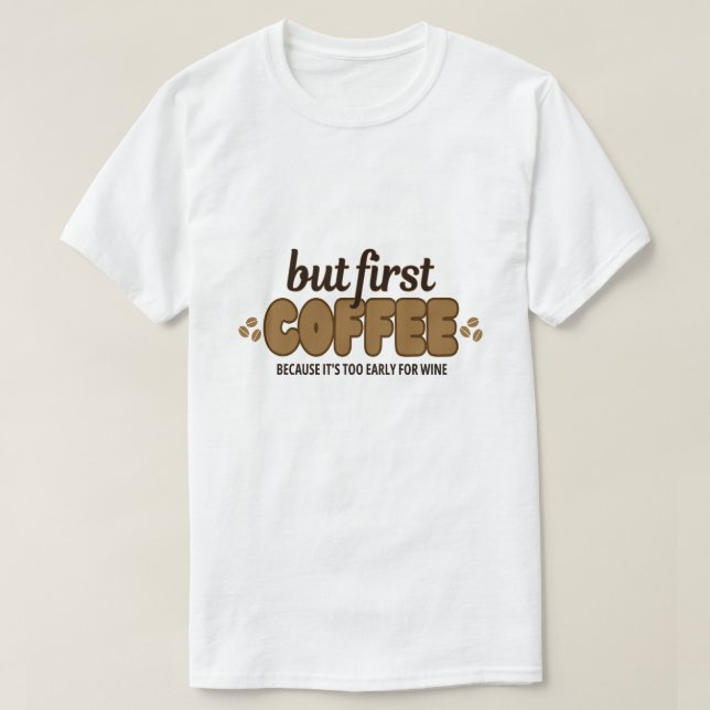 Mas Primeira Camiseta Café (Frente do Design)