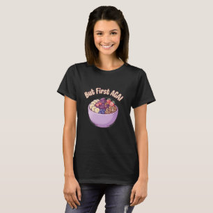 Mas Primeiro Açaí Camiseta Fofo Kawaii