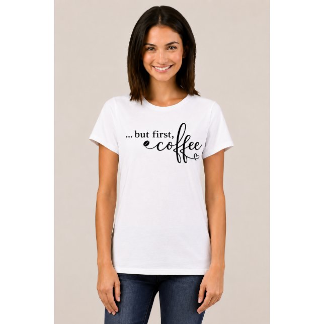 Mas Primeiro Café Camiseta de Café para Mulheres (Criador carregado)