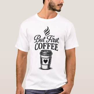 Mas Primeiro Café Camiseta Divertida