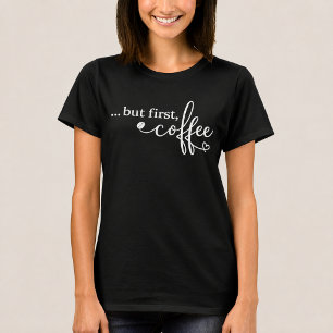 Mas Primeiro Café Camiseta Feminina de Café