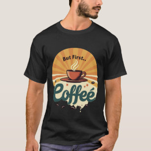 Mas Primeiro Café Camiseta Vintage Retro Sol Exp