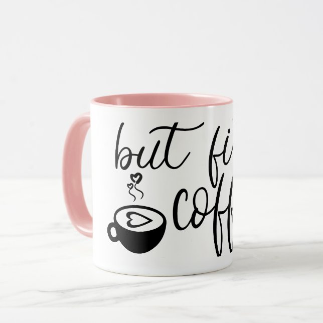 Mas Primeiro Café Caneca de Café Engraçada de Cerâ (Frente Esquerda)