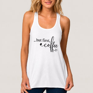 Mas Primeiro Camiseta Regata de Café para Mulheres