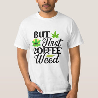 Mas Primeiro Camiseta Tema Maconheiro Engraçado de