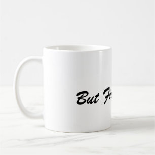 Mas Primeiro, Caneca de Café – Presente Perfeito p