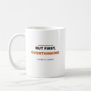 Mas Primeiro Pensando Demais Caneca de Café Engraç