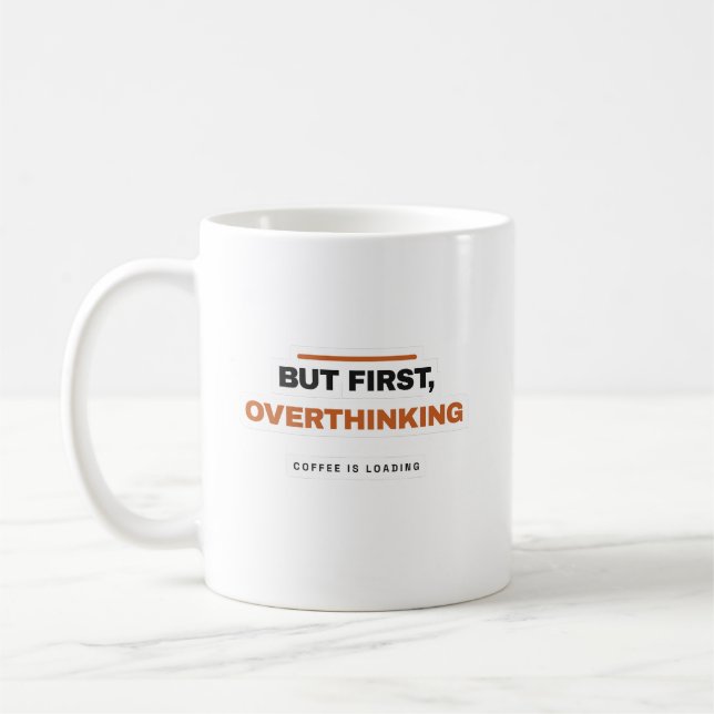 Mas Primeiro Pensando Demais Caneca de Café Engraç (Esquerda)
