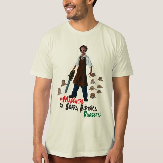 Massacre da Sérra Elétrica Florestal Camiseta