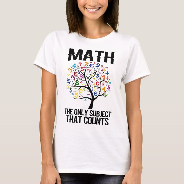 Matemática o único assunto que conta a camisa de T (Frente)