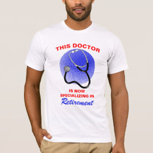 Médico aposentado reformado dizendo camiseta