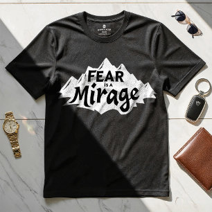 Medo é uma miragem - Camiseta Design de Motivação