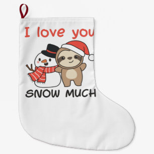 Meia De Natal Grande Sloth, Eu Te Amo Neve Muito Snowman Pun