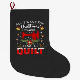 Meia De Natal Grande Tudo o que Quero no Natal é Mais Tempo para Quilti
