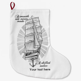 Meia De Natal Grande Um mar suave nunca fez um marinheiro hábil