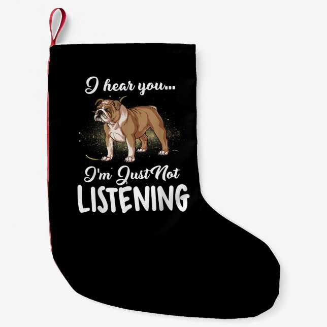 Meia De Natal Pequena Eu Ouço Você Não Ouvir Inglês Bulldog Gift (Frente)