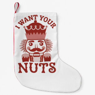 Meia De Natal Pequena Eu Quero Suas Nozes Snarky Nutcracker Natal 