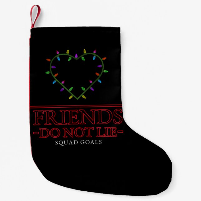 Meia De Natal Pequena Friends Do Not Lie Christmas Stockings (Frente)