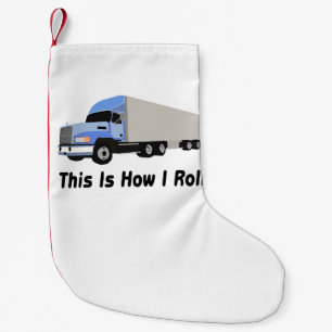 Meia De Natal Pequena Isto é como eu rolo semi o caminhão