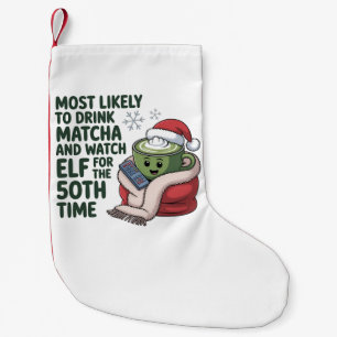 Meia De Natal Pequena Mais Propenso a Beber Matcha e Assistir Elf Natal