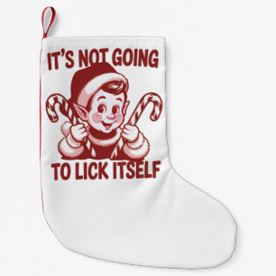 Meia De Natal Pequena Não Vai Se Lamber Sozinho Snarky Natal 