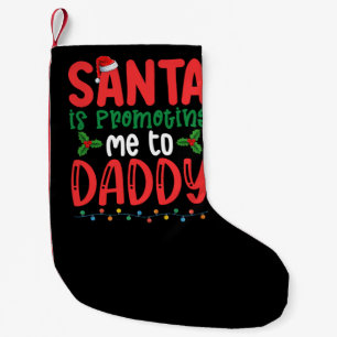 Meia De Natal Pequena O Papai Noel Está Me Promovendo Para O Papai Famíl