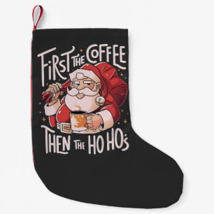 Meia De Natal Pequena Primeiro Café, Depois os Ho Hos Natal Papai Noel 