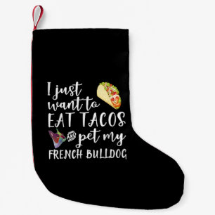 Meia De Natal Pequena Só Quero Comer Tacos E Pet Meu Bulldog Francês