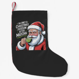Meia De Natal Pequena Sou Apenas uma Pessoa do Natal Depois do Matcha