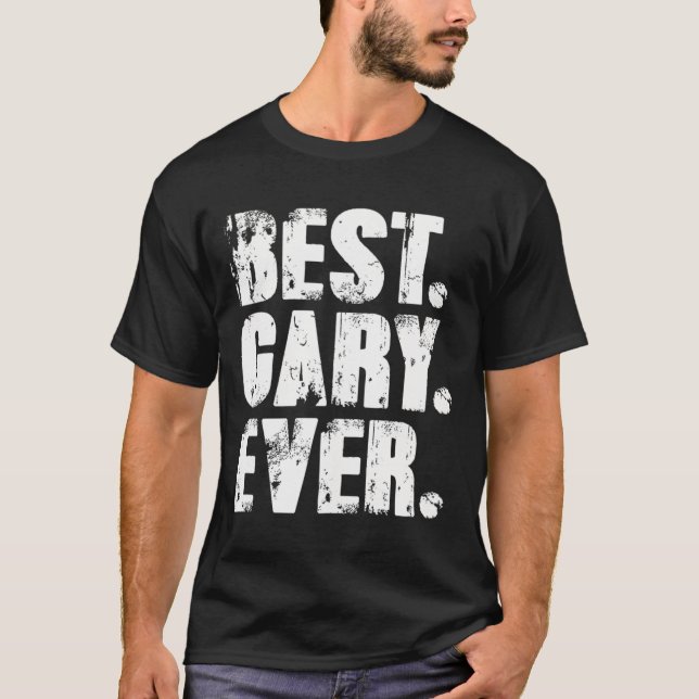 Melhor Gary Ever Aniversário Nome de Camisa Humor  (Frente)