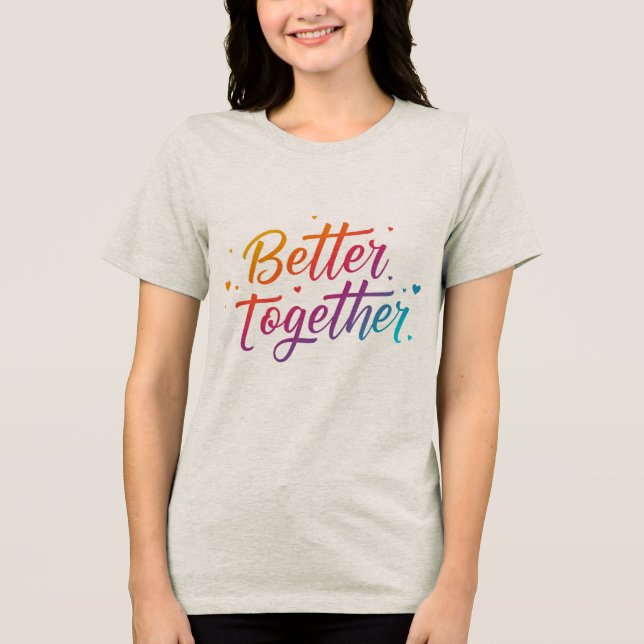 Melhor juntos - Bella+Canvas Tri-Blend feminino (Frente)