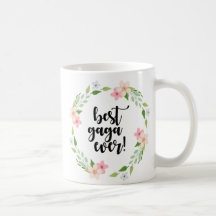 Melhor nunca - caneca Gaga engraçada Gaga floral
