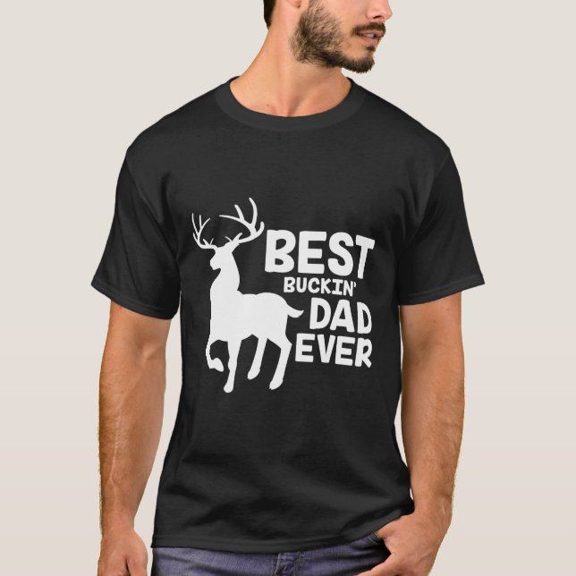 Melhor Pai De Buckin Alguma Vez Camisa Caçadora De (Frente)