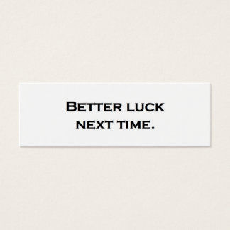 Melhor sorte da próxima vez.